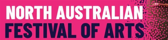 North Australian Festival of Art: Dazzles and Delights North Australian Festival of Arts Banner