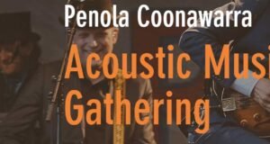 Penola Coonawarra Acoustic Music Gathering: Community Spirit On Show Penola Coonawarra Acoustic Music Gathering
