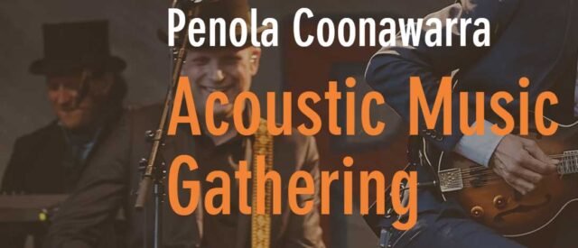 Penola Coonawarra Acoustic Music Gathering: Community Spirit On Show Penola Coonawarra Acoustic Music Gathering